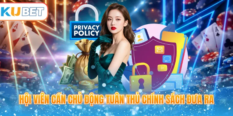 Hội viên cần chủ động tuân thủ chính sách đưa ra