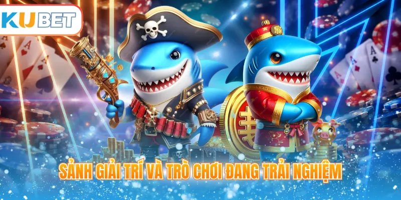 Sảnh giải trí và trò chơi đang trải nghiệm